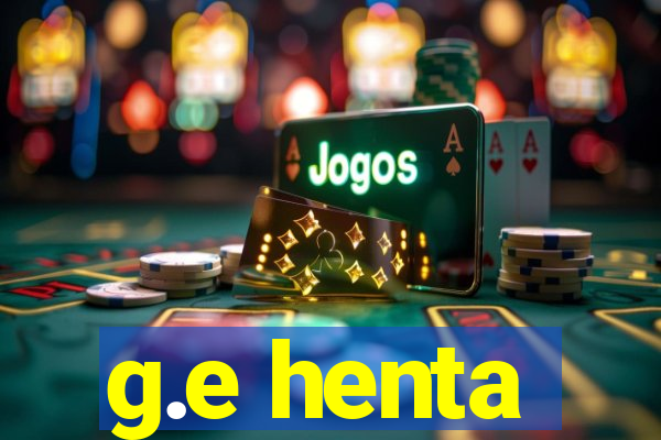 g.e henta